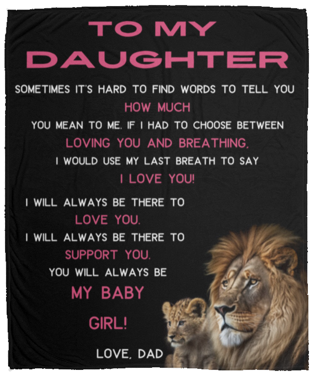 To My Daughter Lion Blanket 50 x 60|From Dad